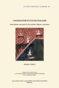 COSMOGONIE ET ESCHATOLOGIE ARTICULATIONS CONCEPTUELLES DU SYSTEME RELIGIEUX ZOROASTRIENS (STUDIA IRANICA)
