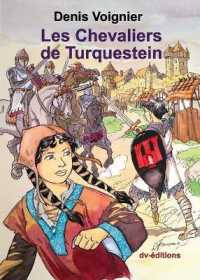LES CHEVALIERS DE TURQUESTEIN