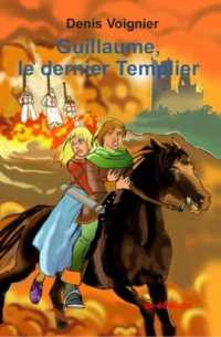 GUILLAUME, LE DERNIER TEMPLIER