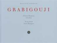 GRABIGOUJI. A LOUISE BOURGEOIS, MON AMIE, EDITION BILINGUE FRANCAIS-ANGLAIS: A LOUISE BOURGEOIS, MON AMIE