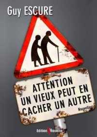 ATTENTION, UN VIEUX PEUT EN CACHER UN AUTRE