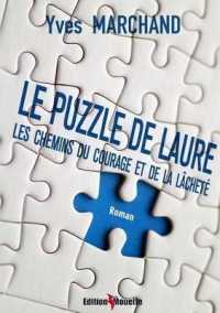 LE PUZZLE DE LAURE OU LES CHEMINS DU COURAGE ET DE LA LACHETE