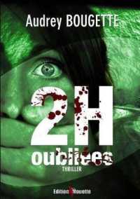 DEUX HEURES OUBLIEES