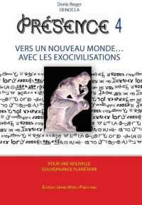 PRESENCE 4 - Vers un nouveau Monde avec les Exocivilisations (Presence)