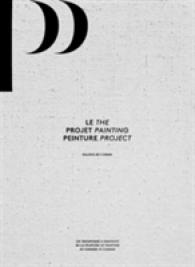 Le Project Peinture / the Painting Project : Un Instantane de la Peinture au Canada / a Snapshot of Painting in Canada （Bilingual）