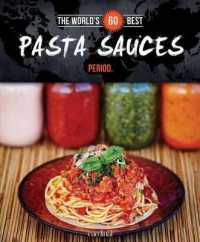 The World's 60 Best Pasta Sauces... Period. (World's 60 Best Collection)