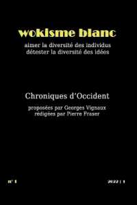 Wokisme Blanc : aimer la diversité des individus, détester la diversité des idées (Chroniques d'occident)