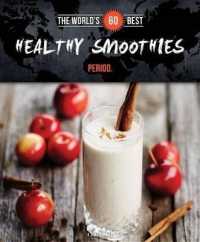 World's 60 Best Healthy Smoothies... Period. (World's 60 Best Collection)