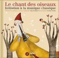 LE CHANT DES OISEAUX - INITIATION A LA MUSIQUE CLASSIQUE