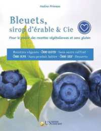 BLEUETS, SIROP D ERABLE & CIE : POUR LE PLAISIR DES RECETTES VEGETALIENNES ET SANS GLUTEN
