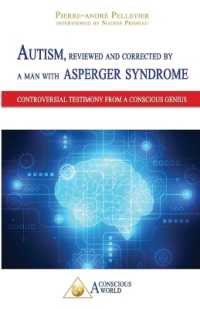 Autism, reviewed and corrected by a man with Asperger syndrome : Controversial testimony from a Conscious genius