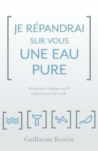 JE REPANDRAI SUR VOUS UNE EAU PURE. PERSPECTIVES BIBLIQUES SUR LA REGENERATION BAPTISMALE (IMPACT ACADEMIA)