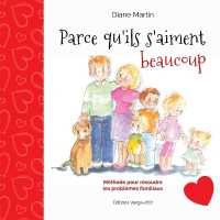 Parce qu'ils s'aiment beaucoup : Méthode pour résoudre les problèmes familiaux