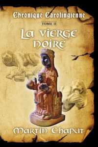 Chronique carolingienne Tome 2 : La vierge noire