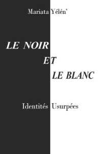 Le Noir Et Le Blanc : Identités Usurpées