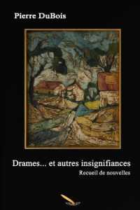 DRAMES... ET AUTRES INSIGNIFIANCES