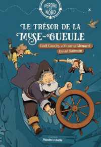 Le Trésor de la Muse-Gueule (Perdre Le Nord)