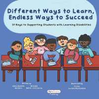 Different Ways to Learn, Endless Ways to Succeed : 10 keys to supporting students with learning disabilities
