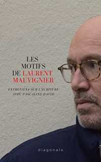 LES MOTIFS DE LAURENT MAUVIGNIER (GRANDS ENTRETIE)