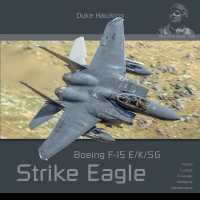 Boeing F-15 E/K/Sg Strike Eagle : Aircraft in Detail (Duke Hawkins)