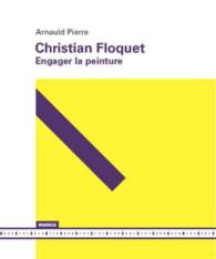 CHRISTIAN FLOQUET - ENGAGER LA PEINTURE