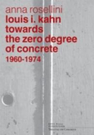 Louis I. Kahn : Towards the Zero Degree of Concrete, 1960-1974