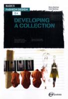 BASICS FASHION DESIGN 04 DEVELOPING A COLLECTION /ANGLAIS