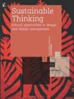 Sustainable Thinking : Ethical Approachings to Design and Design Management (Required Reading Range: Course Reader) （1ST）
