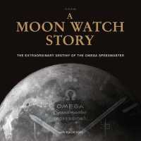 A MOON WATCH STORY THE EXTRAORDINARY DESTINY OF THE OMEGA SPEEDMASTER. EDITION EN ANGLAIS