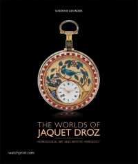 The Worlds of Jaquet Droz : Horological Art and Artistic Horology