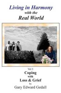 Living in Harmony with the Real World Volume 3 : Coping with Loss and Grief (Living in Harmony with the Real World)
