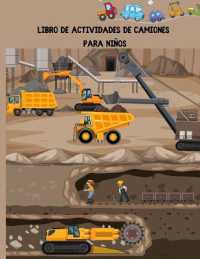 Libro de actividades de camiones para niños : un divertido libro de actividades para colorear para niños y niñas lleno de camiones grandes, grúas, tractores, excavadoras y volquetes