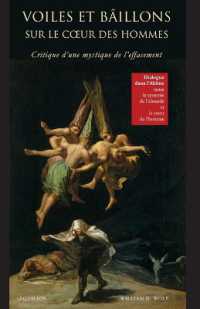 Voiles et bâillons sur le coeur des hommes: Critique d'une mystique de l'effacement: dialogue dans l'Abîme entre la tyrannie de l'absurde et