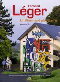 FERNAND LEGER - UN NORMAND PLANETAIRE