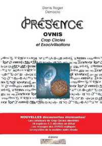 PRESENCE, OVNIS, CROP CIRCLES ET EXOCIVILISATIONS