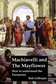 MACHIAVELLI AND THE MAYFLOWER; HOW TO UNDERSTAND THE EUROPEANS