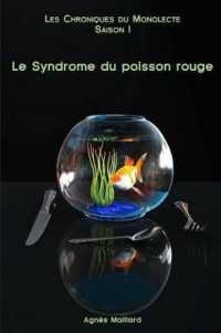 LES CHRONIQUES DU MONOLECTE : LE SYNDROME DU POISSON ROUGE