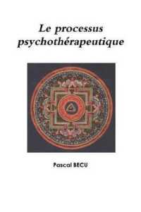 LE PROCESSUS PSYCHOTHERAPEUTIQUE