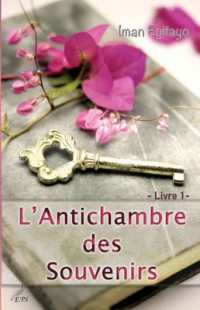 L'Antichambre des Souvenirs, Livre 1 (L'antichambre Des Souvenirs)