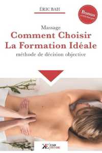 MASSAGE, COMMENT CHOISIR LA FORMATION IDEALE - METHODE DE DECISION OBJECTIVE (MASSAGE EXPERT)