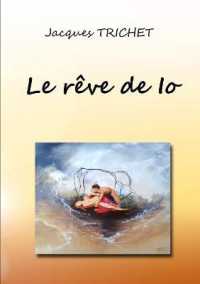 LE REVE DE IO