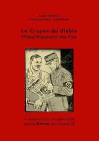 Le Crayon Du Diable - Philipp Rupprecht Alias Fips : La Preparation Au Genocide Dans Le Sturmer Des Annees 30
