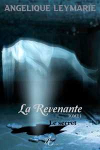 La Revenante : Tome I, Le Secret (Thriller fantastique)