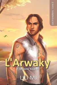 L'Arwaky 2 : 2e Partie: Devenir Kawak (Les Frontaliers)