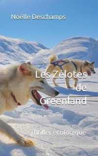 Les Zélotes de Greenland : Thriller écologique