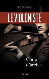 LE VIOLONISTE - COUP D'ARCHET