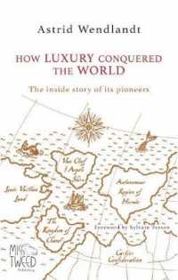 HOW LUXURY CONQUERED THE WORLD. THE INSIDE STORY OF ITS PIONEERS, EDITION EN ANGLAIS: THE INSIDE STORY OF ITS PIONEERS