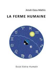 LA FERME HUMAINE - ESSAI EXTRA-HUMAIN - ILLUSTRATIONS, COULEUR (AMAH OZOU-MATHI)