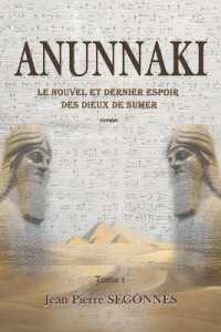 Anunnaki: le nouvel et dernier espoir des dieux de Sumer