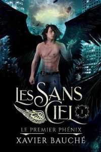 Les Sans Ciel : Les fils déchus de Lucifer resteront-ils unis ? (Le Premier Phénix)